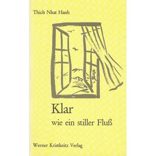 Werner Kristkeitz Verlag Klar wie ein stiller Fluss, von Thich Nhat Hanh