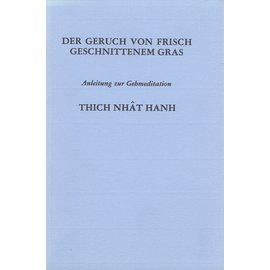 Stichting Theresiahoeve Der Geruch von frisch geschnittenem Gras, von Thich Nhat Hanh