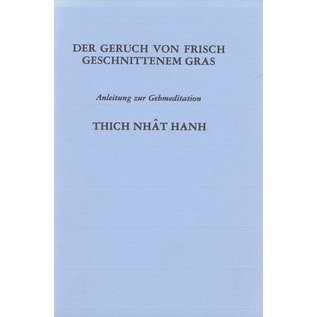 Stichting Theresiahoeve Der Geruch von frisch geschnittenem Gras, von Thich Nhat Hanh