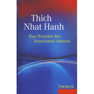 Theseus Verlag Das Wunder des bewussten Atmens, von Thich Nhat Hanh