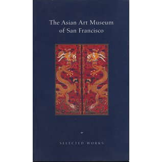 University of Washington Press The Asian Art Museum of San Francisco: Selected Works, by Lorna Price