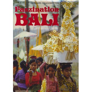 Verlag Welsermühl Faszination Bali, von Gerhard Rauchwetter