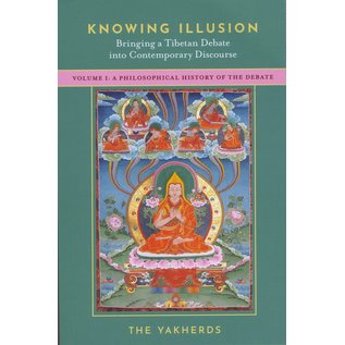 Oxford University Press Knowing Illusion: Bringing a tibetan debate into contemporary discourse, vol 1