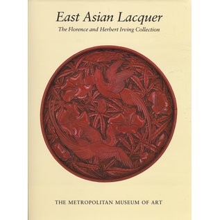 The Metropolitan Museum of Art East Asian Lacquer, The Florence and Herbert Irving Collection