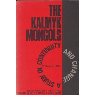 Indiana University, Bloomington The Kalmyk Mongols,  a study in continuity and change, by Paula G. Rubel