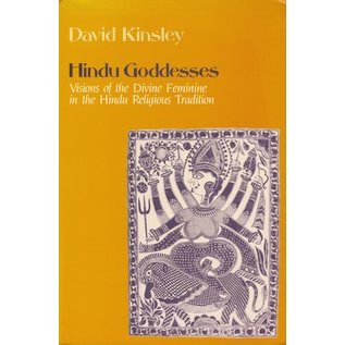 University of California Press Hindu Goddesses, Visions of the Divine Feminine in the Hindu Religious Tradition