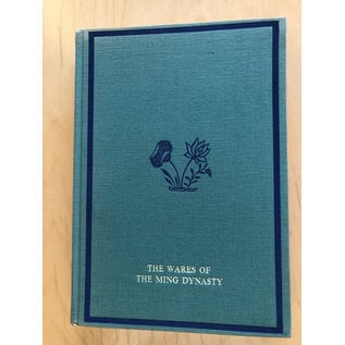 Charles E. Tuttle Company The Wares of the Ming Dynasty, by R.L. Hobson