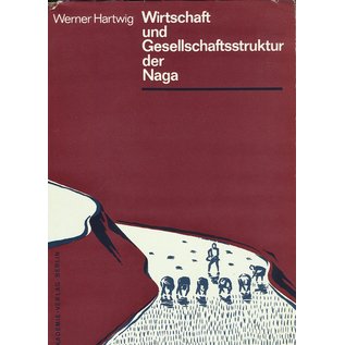 Akademie Verlag Berlin Wirtschaft und Gesellschaftsstruktur der Naga, von Werner Hartwig