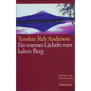 Theseus Verlag Ein warmes Lächeln vom kalten Berg, von Tenshin Reb Andersen