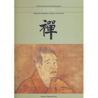 Museum Rietberg Zürich Zen Meister der Meditation in Bildern und Schriften, von Helmut Brinker, Hiroshi Kanazawa