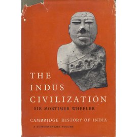 Cambridge University Press The Indus Civilisation, by Mortimer Wheeler