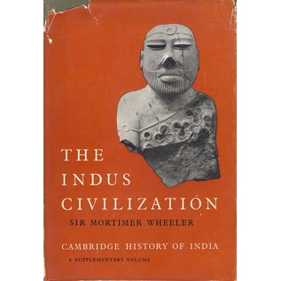 Cambridge University Press The Indus Civilisation, by Mortimer Wheele