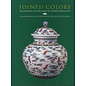 Freer Gallery of Art / Arthur M. Sackler Gallery Joined Colors, Decoration and Meaning in Chinese Porcelain