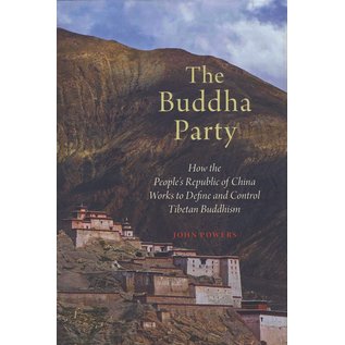 Oxford University Press The Buddha Party: How the People's Republic of China works to define and control Tibetan Buddhism