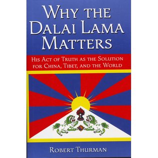 Atria Books, New york Why the Dalai Lama matters, by Robert Thurman