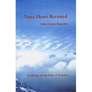 Rangjung Yeshe Publications Vajra Heart Revisited, by Tulku Urgyen Rinpoche