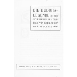 Verlag von J. H. Bussy, Amsterdam Die Buddhalegende in den Skulpturen des Tempels vpn Boro-Budur, von C.M. Pleyte