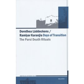 Wallstein Verlag Göttingen Days of Transition: The Parsi Death Rituals, by Dorothea Lüddeckens, R. Karanjia