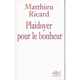Nil Editions Plaidoyer pour le bonheur, par Matthieu Ricard