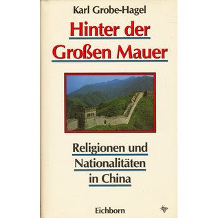 Eichborn Verlag Frankfurt Hinter der Grossen Mauer: Religionen und Nationalitäten in China