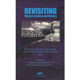 Amnye Machen Institute Revisiting Tibetan Culture and History, PIATS Paris 2009, Part 1, ed. by Tim Myatt et al