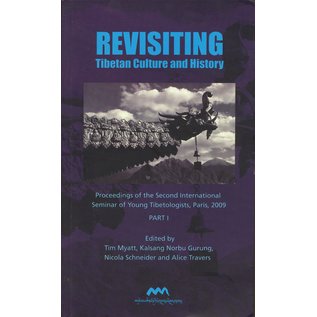 Amnye Machen Institute Revisiting Tibetan Culture and History, PIATS Paris 2009, Part 1, ed. by Tim Myatt et al