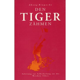 Theseus Verlag Den Tiger zähmen, von Akong Rinpoche