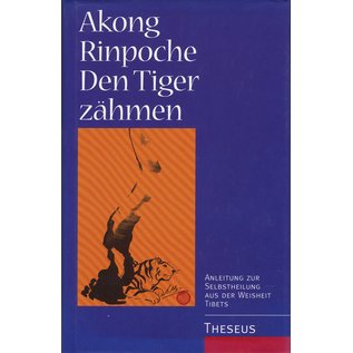 Theseus Verlag Den Tiger zähmen, von Akong Rinpoche - Copy