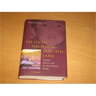 Verlag C. H. Beck Die Suche nach dem Panchen Lama, von Isabel Hilton