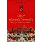 Oxford University Press City of Heavenly Tranquillity, Beijing in the History of China, by Jadsper Becker