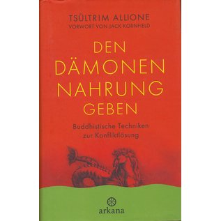 Arkana Den Dämonen Nahrung geben, buddhistische Techniken zur Konfliktlösung