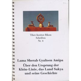 Tibet Institut Rikon Über den Ursprung der Khön-Linie, das Land Sakya und seine Geschichte, von Lama Sherab Gyaltsen Amipa