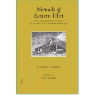 Brill Nomads of Eastern Tibet, Social Organisation and Economy of a pastoral estate in the Kingdom  of Dege