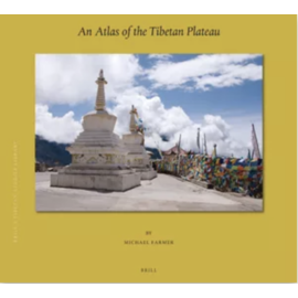 Brill An Atlas of the Tibetan Plateau, by Michael Farmer