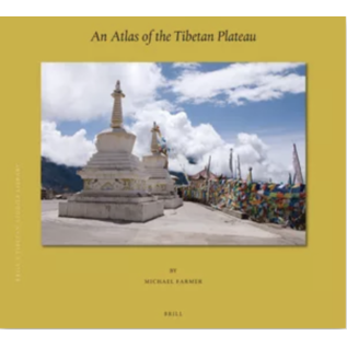 Brill An Atlas of the Tibetan Plateau, by Michael Farmer