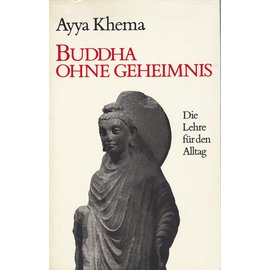 Theseus Verlag Buddha ohne Geheimnis: Die Lehre für den Alltag, von Ayya Khema