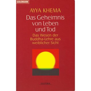 Goldmann Das Geheimnis von Leben und Tod, von Ayya Khema