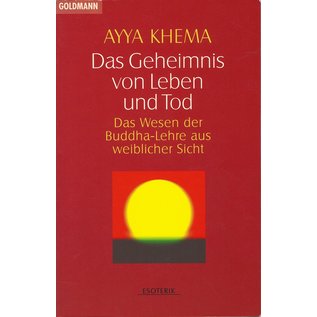 Goldmann Das Geheimnis von Leben und Tod, von Ayya Khema