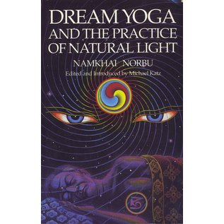 Snow Lion Publications Dream Yoga and the Practice of Natural Light, by Namkhai Norbu