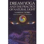 Snow Lion Publications Dream Yoga and the Practice of Natural Light, by Namkhai Norbu