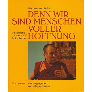 Chr. Kaiser Verlag, München Denn wir sind Menschen voller Hoffnung, Gespräche mit dem Dalai Lama