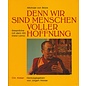 Chr. Kaiser Verlag, München Denn wir sind Menschen voller Hoffnung, Gespräche mit dem Dalai Lama