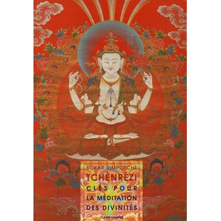 Claire Lumière Tchènrézi, Clés pour la méditation des divinités, par Bokar Rimpotsche