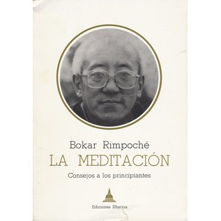 Ediciones Dharma La Meditacion: Consejos a los principiantes, para Bokar Rimpoché