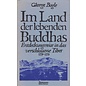 Edition Erdmann Im Land der lebenden Buddhas, Entdeckungsreise in das verschlossene Tibet 1774-1775