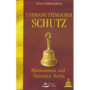 Schirner Verlag Darmstadt Unerschütterlicher Schutz, Mahasamaya und Atanatiya Sutta