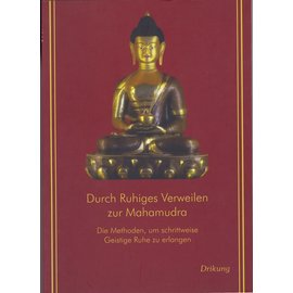 Drikung Kagyü Verlag Aachen Durch ruhiges Verweilen zur Mahamudra, von Khenpo Konchok Tamphel