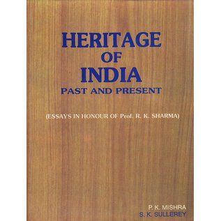 Agam Kala Prakashan Heritage of India: Past and Present Vol 1, Essays in Honour of Prof. R.K. Sharma