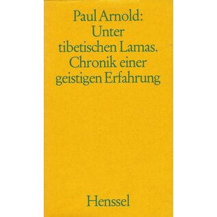 Henssel Verlag Berlin Unter tibetischen Lamas: Chronik einer geistigen Erfahrung, von Paul Arnold