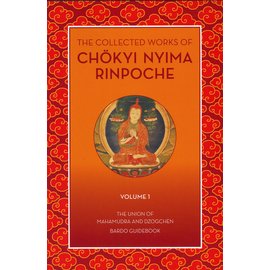 Rangjung Yeshe Publications The Collected Works of Chökyi Nyima, Vol 1,  by Erik Pema Kunsang, Marcia B. Schmidt